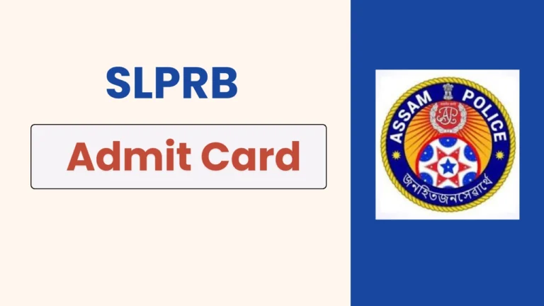 Get the latest updates on SLPRB Assam Grade 4 Recruitment 2025 – download PST and TPT Admit Cards, check, vacancies, and the selection process at slprbassam.in. Stay informed about the State Level Police Recruitment Board (SLPRB), and important exam dates!