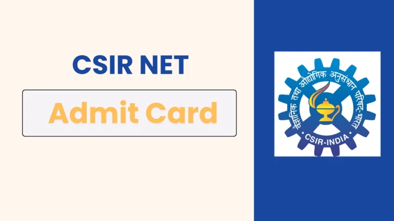 Download CSIR NET Admit Card 2025 at csirnet.nta.ac.in for the Junior Research Fellowship & Assistant Professor Eligibility Exam. Check the hall ticket link, release date, and exam details now!