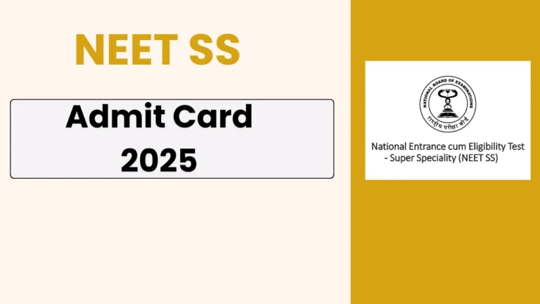 NEET SS Admit Card 2025