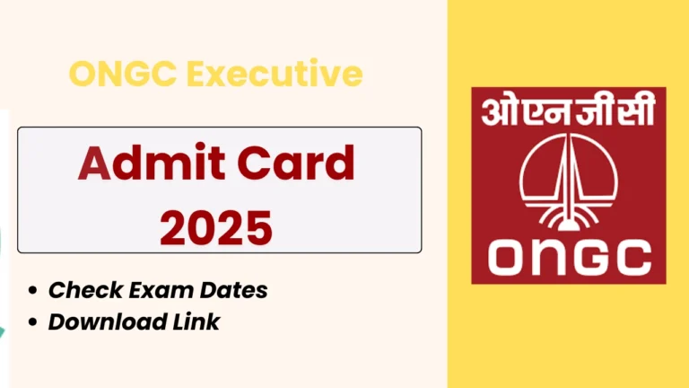 ONGC Executive Admit Card 2025