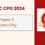 SSC CPO 2024 Paper 2 Exam City