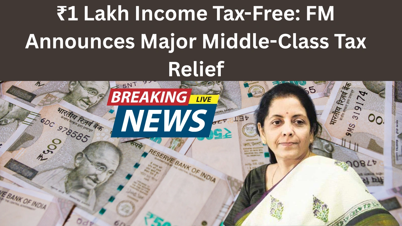 ₹1 Lakh Income Tax-Free: FM Announces Major Middle-Class Tax Relief