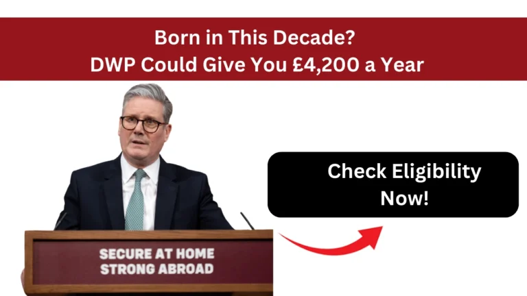 Born in This Decade DWP Could Give You £4,200 a Year