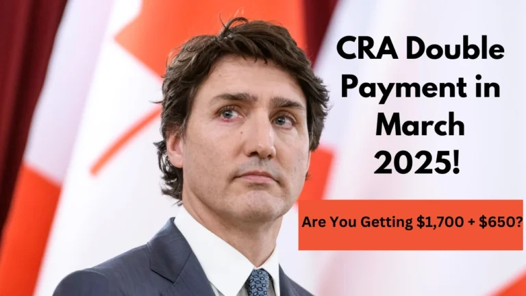 CRA Double Payment in March 2025! Are You Getting