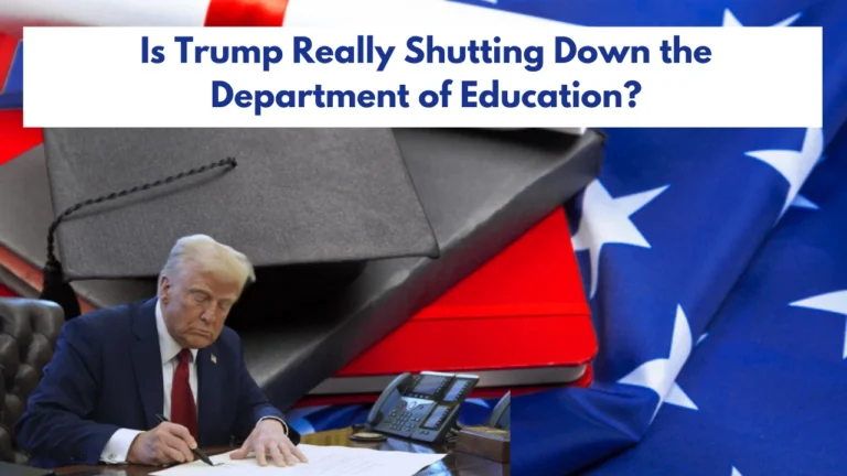 Is Trump Really Shutting Down the Department of Education?