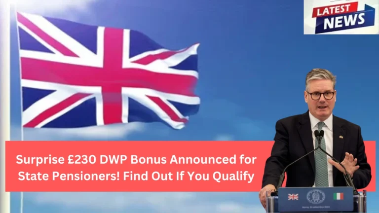 Surprise £230 DWP Bonus Announced for State Pensioners! Find Out If You Qualify