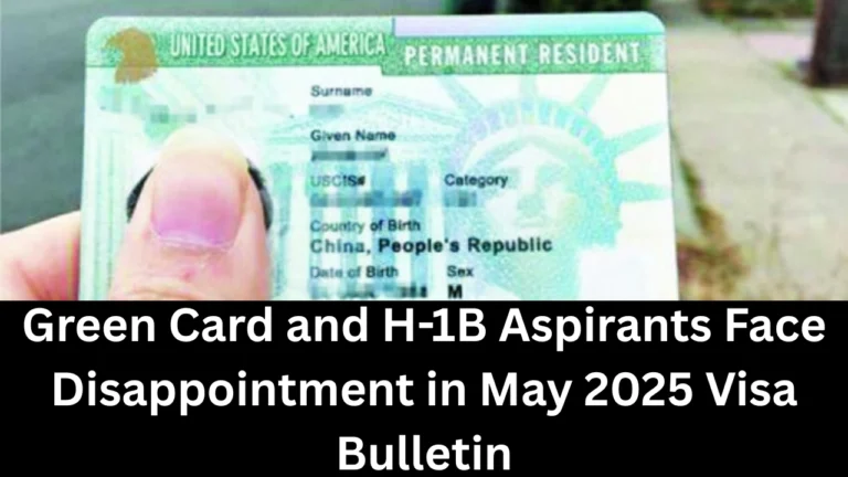 Green Card and H-1B Aspirants Face Disappointment in May 2025 Visa Bulletin