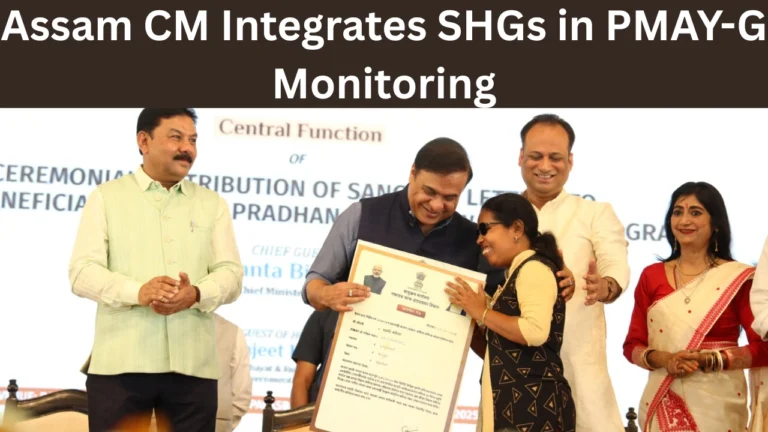Assam CM Integrates SHGs in PMAY-G Monitoring