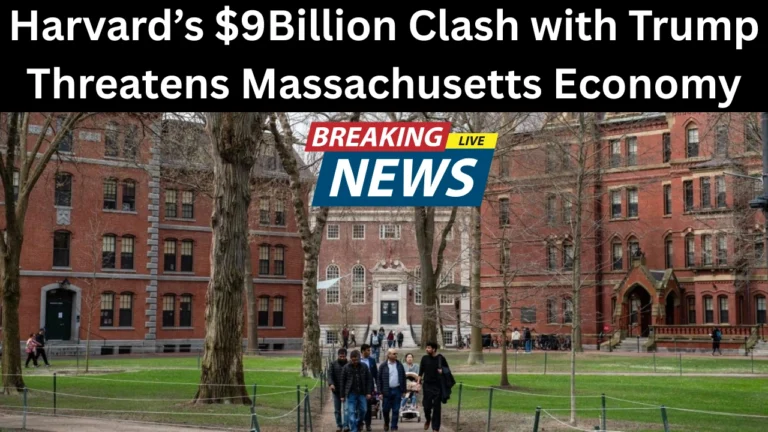 Harvard’s $9B Clash with Trump Threatens Massachusetts Economy