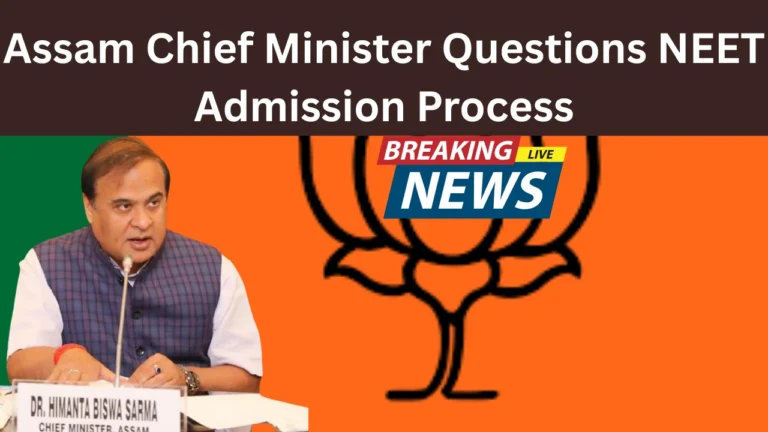 Assam Chief Minister Questions NEET Admission Process
