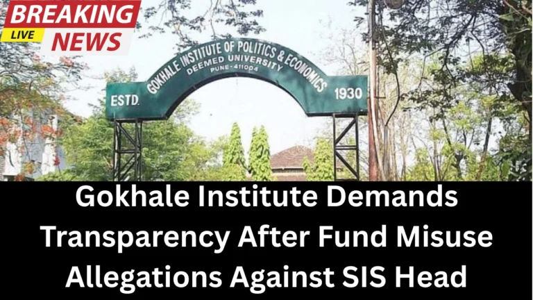 Gokhale Institute Demands Transparency After Fund Misuse Allegations Against SIS Head