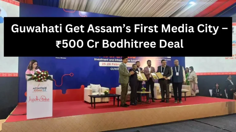 Guwahati to Get Assam’s First Media City – ₹500 Cr Bodhitree Deal