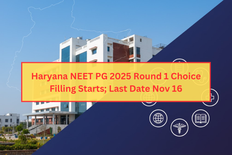 NEET PG 2025 Counselling Round 1 Choice Filling Deadline Haryana