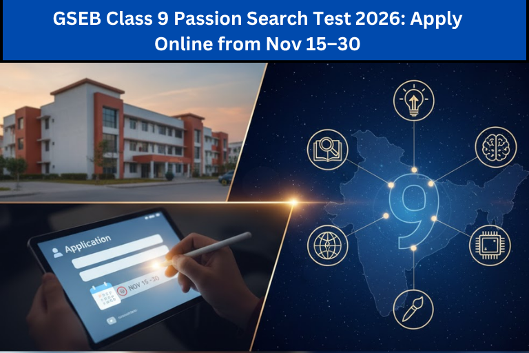 GSEB Passion Search Test 2026 for Class 9 students – Application details, dates, and instructions.