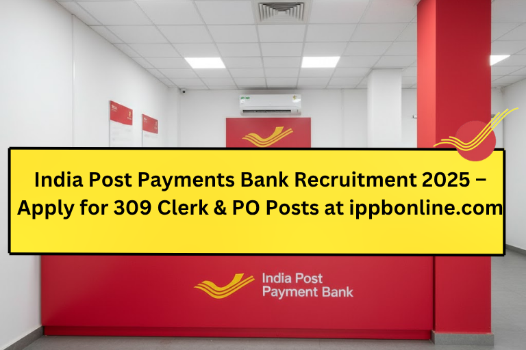IPPB 2025 Recruitment Notification Released – Apply for Clerk and PO Posts