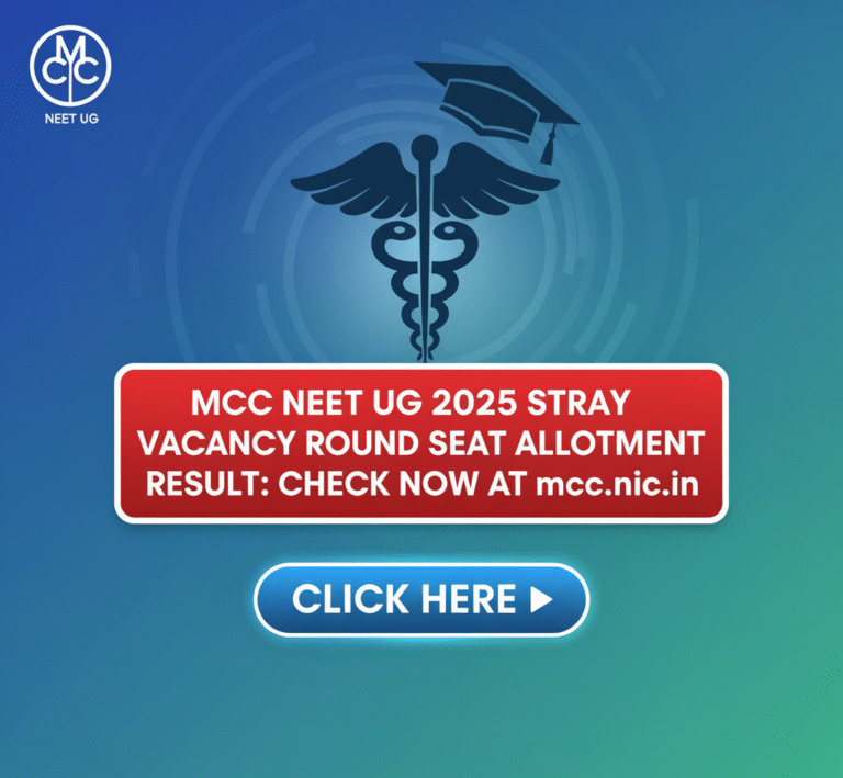 MCC NEET UG 2025 Stray Vacancy Round Seat Allotment Result